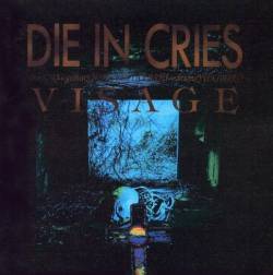 Die In Cries : Visage
